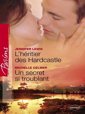 cover image of L'héritier des Hardcastle--Un secret si troublant (Harlequin Passions)